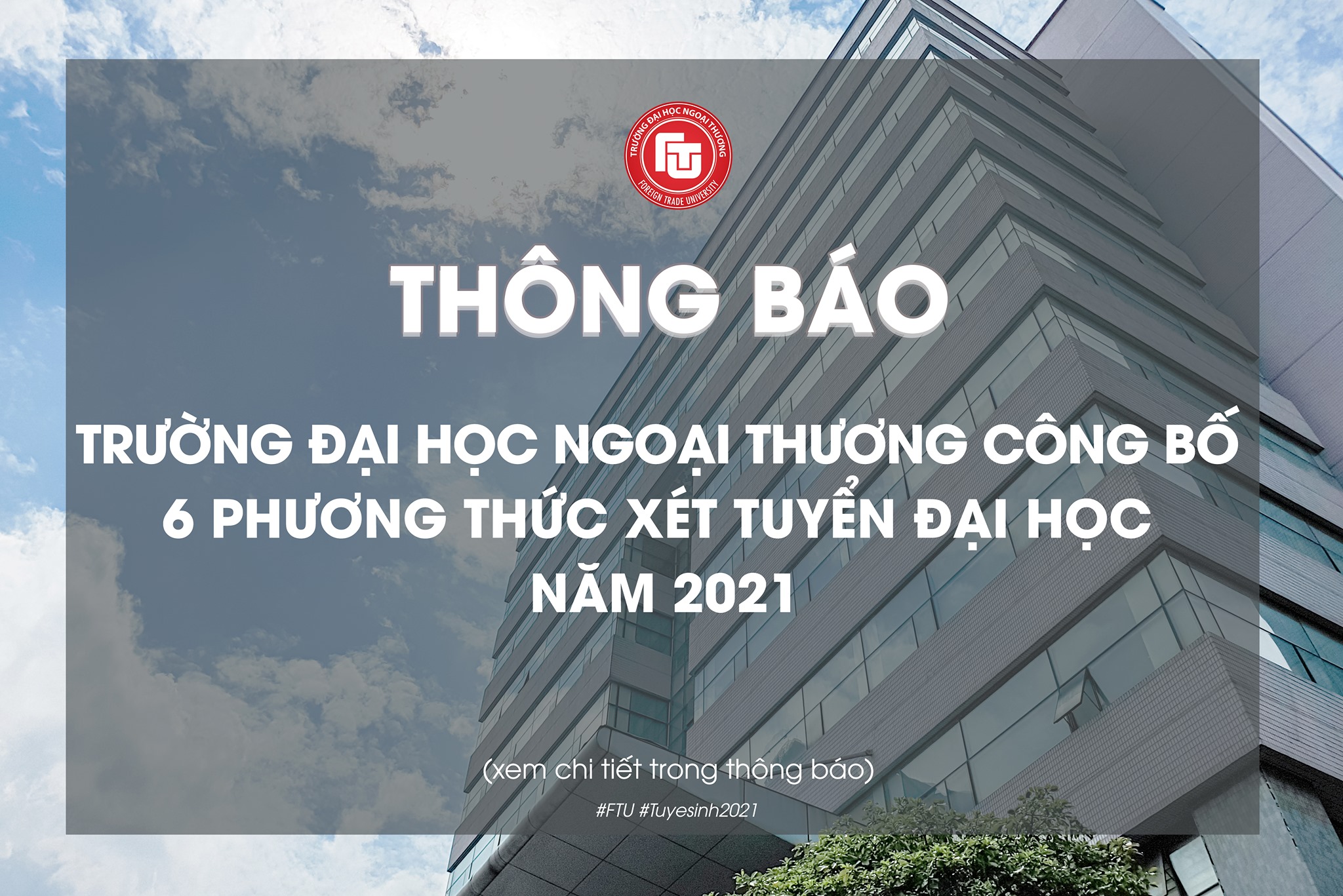 6 phương thức xét tuyển Đại học Ngoại thương 2021 2k3 thi FTU cần biết