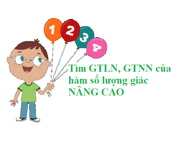 Hàm số lượng giác lớp 11 nâng cao- Đi sâu vào bài toán tìm GTLN, GTNN