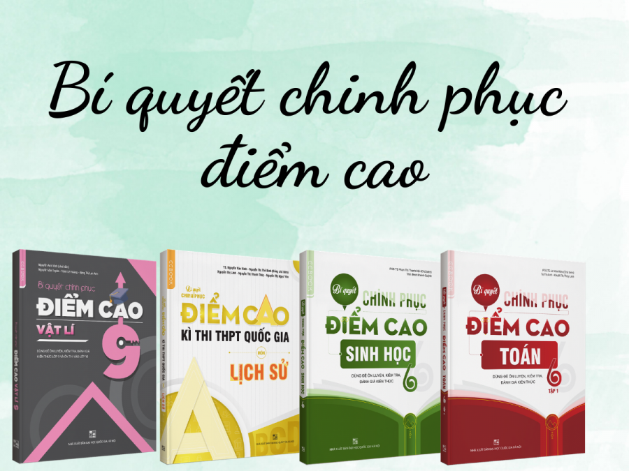 Khám phá 4 điểm “hot” nhất của bộ sách Bí quyết chinh phục điểm cao