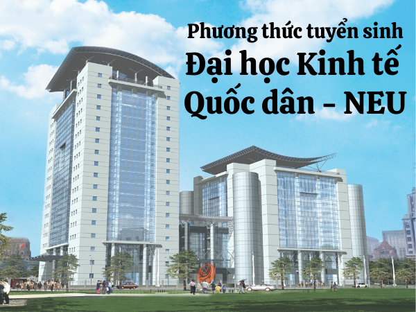 Đại học Kinh tế Quốc dân - Phương thức tuyển sinh & chỉ tiêu chi tiết 2020