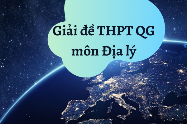 Đề thi thử thpt quốc gia 2019 môn địa có đáp án chi tiết