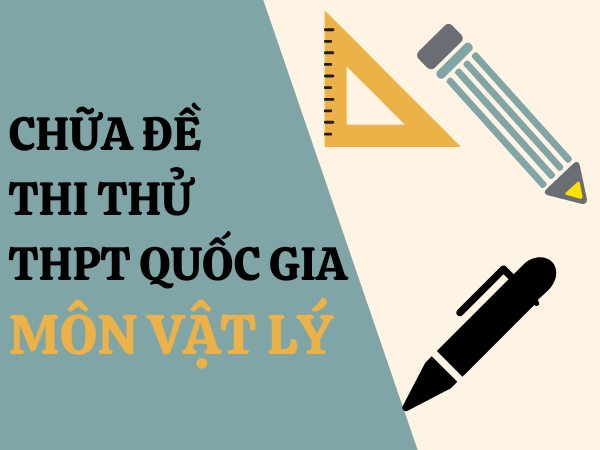 Đề thi thử THPT Quốc gia 2020 môn Vật lý - lời giải chi tiết