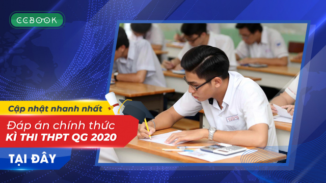 Đáp án chi tiết đề thi THPT Quốc gia 2020 - FULL 24 MÃ ĐỀ TẤT CẢ CÁC MÔN