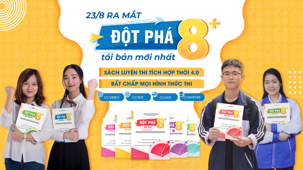 Đột phá 8+ tái bản mới nhất : Sự “Lột xác” về cả hình thức lẫn nội dung khiến 2k3 cả nước đứng ngồi không yên