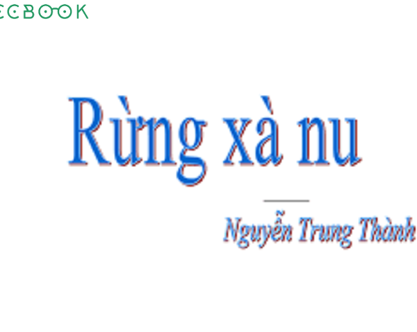 Lập dàn ý hình tượng rừng xà nu đầy đủ nhất để ôn thi Ngữ Văn