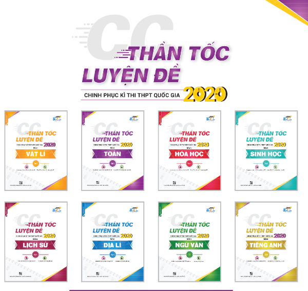 Giới thiệu bộ sách ôn thi THPT Quốc gia 2020: CC Thần tốc luyện đề 2020