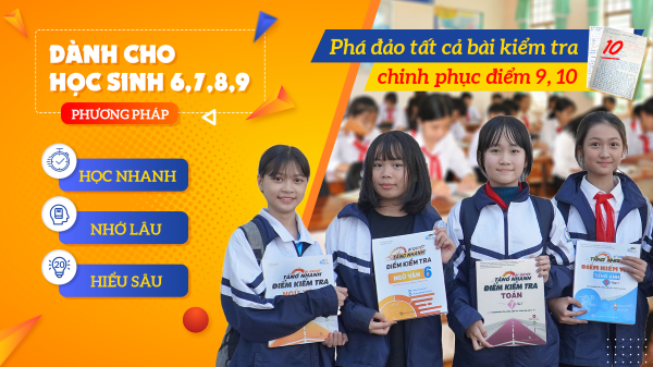 Bí quyết tăng nhanh điểm kiểm tra - Bộ sách tự học toàn diện giúp em bứt phá điểm 9, 10 chỉ sau 2 tháng