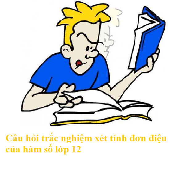 77 câu trắc nghiệm xét tính đơn điệu của hàm số lớp 12 có đáp án