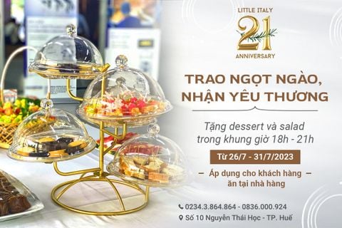 MỪNG SINH NHẬT LITTLE ITALY 21 TUỔI  #Free dessert và salad trong khung giờ 18h - 21h