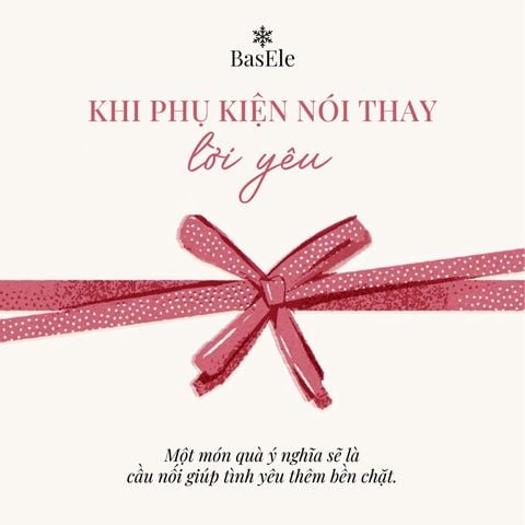 KHI NHỮNG PHỤ KIỆN NÓI THAY LỜI YÊU