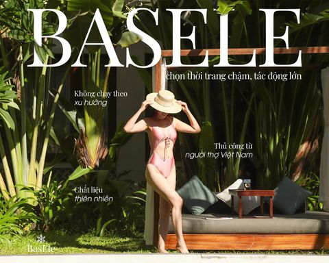 BASELE CHỌN THỜI TRANG CHẬM, TÁC ĐỘNG LỚN