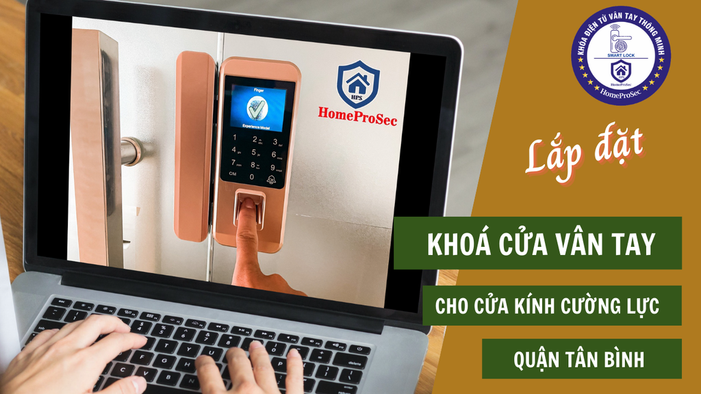 Chuyên lắp đặt khóa vân tay cửa kính cường lực quận Tân Bình