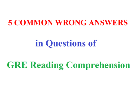 KỸ NĂNG LOẠI ĐÁP ÁN SAI TRONG BÀI ĐỌC GRE