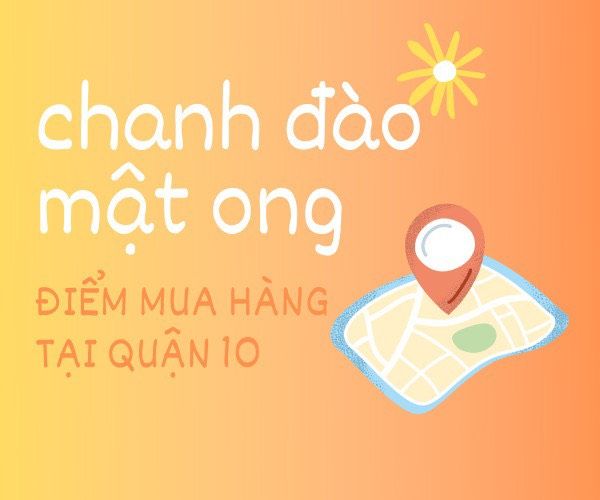 Ở ĐÂU BÁN CHANH ĐÀO MẬT ONG - MUA CHANH ĐÀO MẬT ONG TẠI QUẬN 10