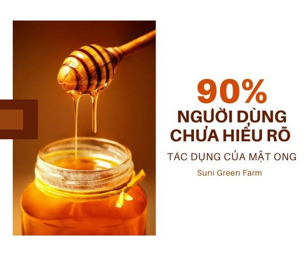 90% NGƯỜI DÙNG CHƯA THẬT SỰ HIỂU RÕ VỀ TÁC DỤNG CỦA MẬT ONG