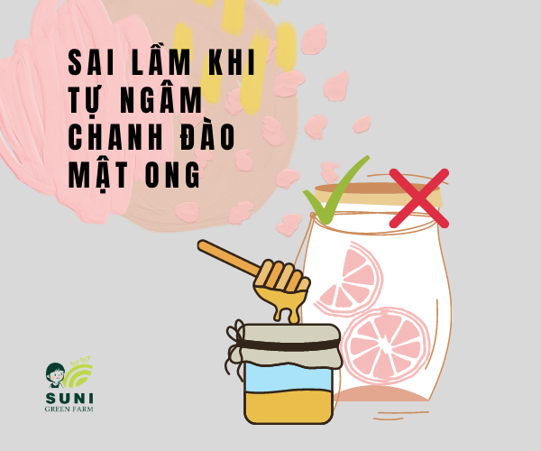 SAI LẦM KHI TỰ NGÂM CHANH ĐÀO MẬT ONG TẠI NHÀ