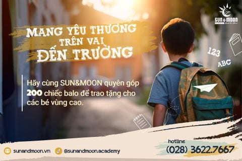 Sun&Moon Academy đồng hành và lan toả yêu thương với chương trình thiện nguyện “ Mang yêu thương trên vai tới trường”