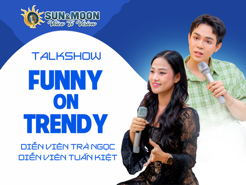 “FUNNY ON TRENDY” – TALKSHOW ĐẶC BIỆT CỦA LỚP THE NEW HOST: BIẾN HÀI HƯỚC THÀNH NGHỆ THUẬT DẪN CHƯƠNG TRÌNH