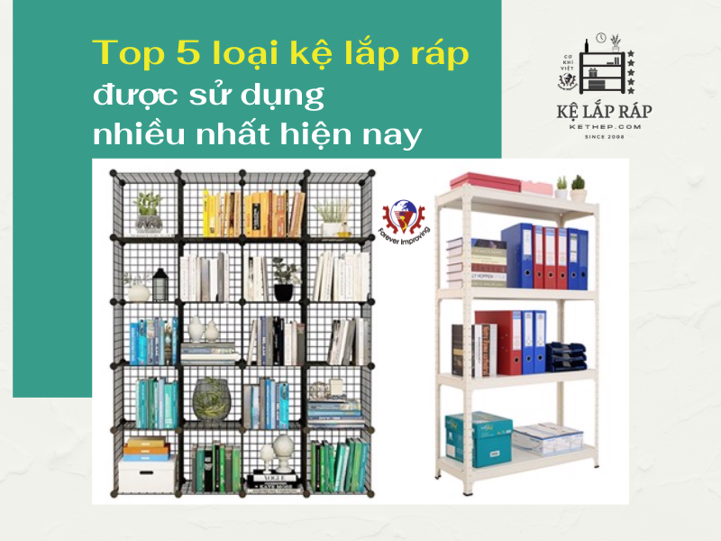 Top 5 loại kệ lắp ráp thông minh được sử dụng nhiều nhất 2023