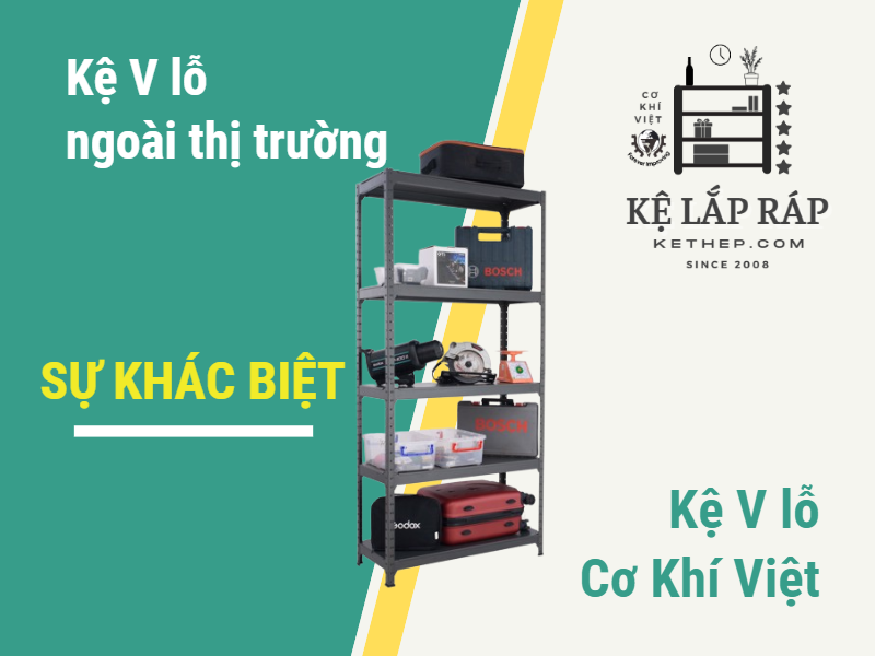 Sự Khác Biệt Giữa Kệ Sắt V Lỗ Ngoài Thị Trường Và Kệ Của CKV