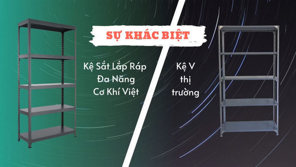 Sự khác biệt giữa kệ sắt V ngoài thị trường và kệ thép lắp ráp Cơ Khí Việt