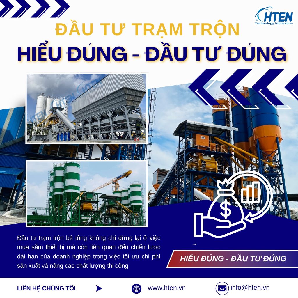 ĐẦU TƯ TRẠM TRỘN BÊ TÔNG: HIỂU ĐÚNG - ĐẦU TƯ ĐÚNG