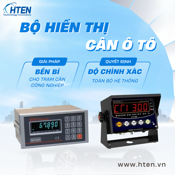BỘ HIỂN THỊ CÂN Ô TÔ - GIẢI PHÁP CÂN CHÍNH XÁC VÀ BỀN BỈ CHO TRẠM CÂN CÔNG NGHIỆP