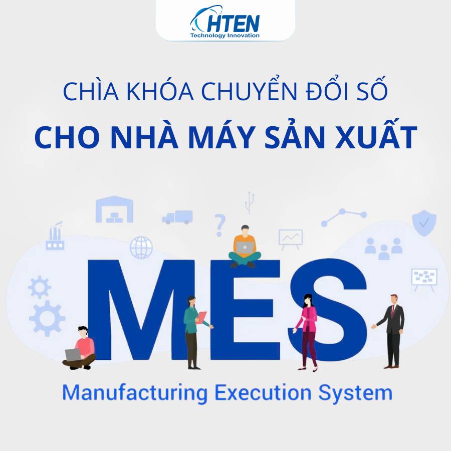 Manufacturing Execution System (MES): Chìa khóa chuyển đổi số cho nhà máy sản xuất