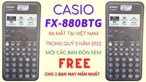 MÁY TÍNH CASIO FX-880BTG RA MẮT TRONG QUÝ 3/2022