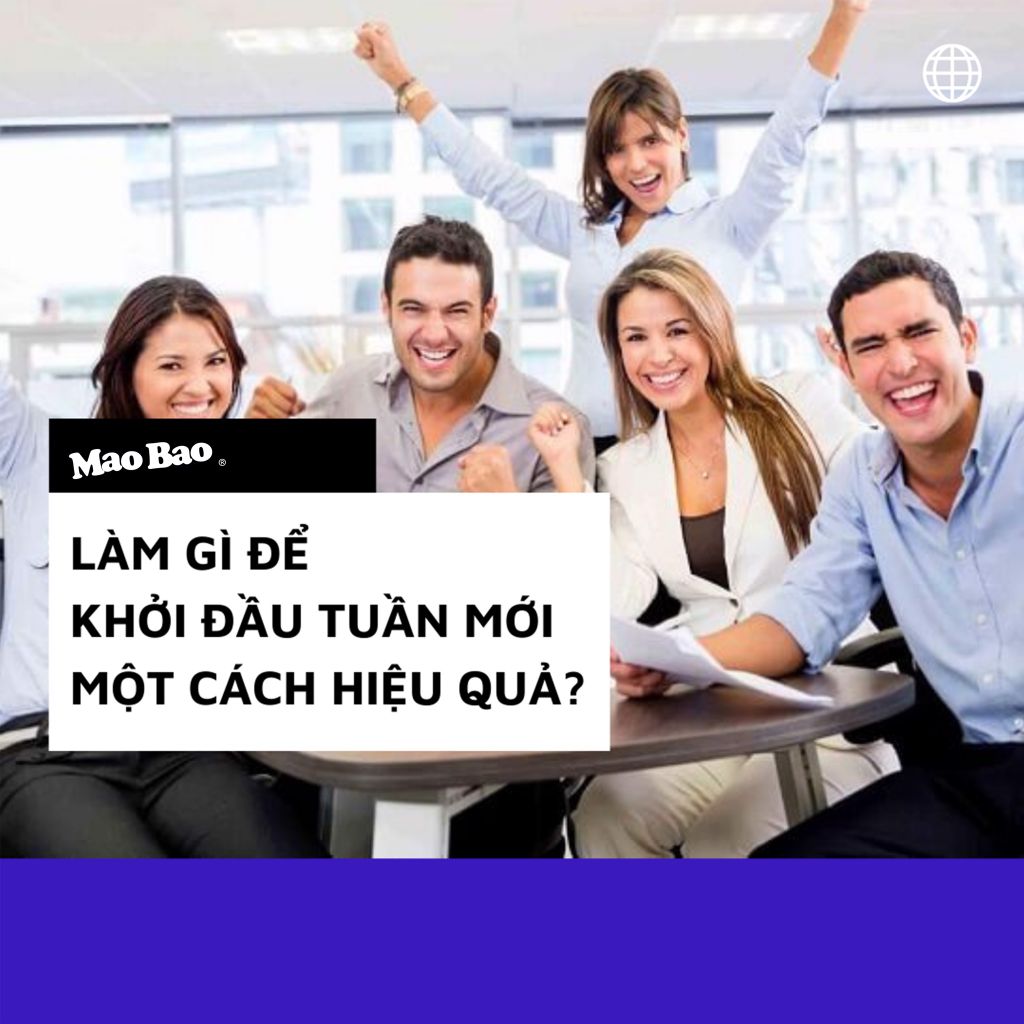 LÀM GÌ ĐỂ KHỞI ĐẦU TUẦN MỚI MỘT CÁCH HIỆU QUẢ?