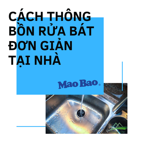 5 CÁCH THÔNG BỒN RỬA BÁT BỊ TẮC ĐƠN GIẢN TẠI NHÀ