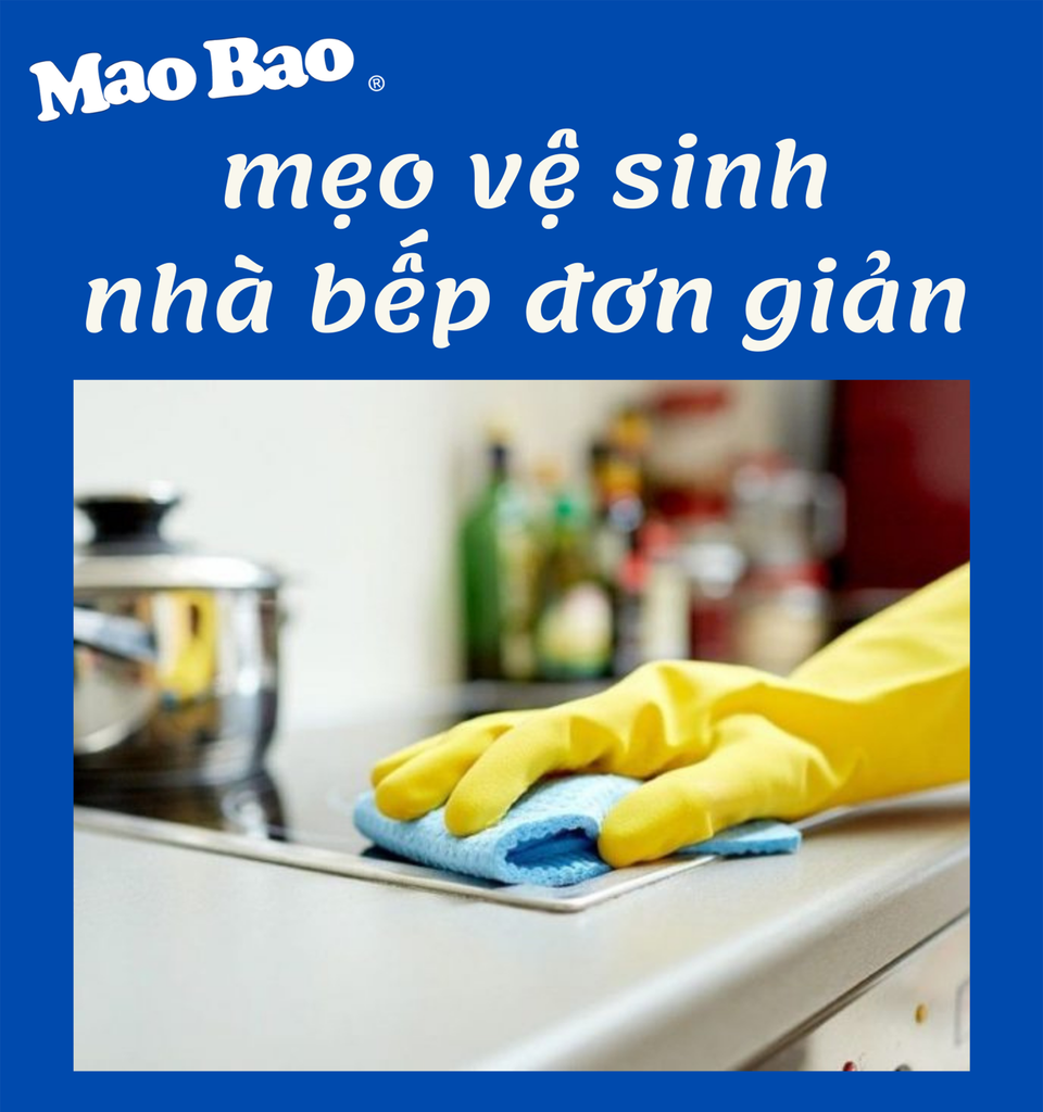 MẸO VỆ SINH NHÀ BẾP ĐƠN GIẢN