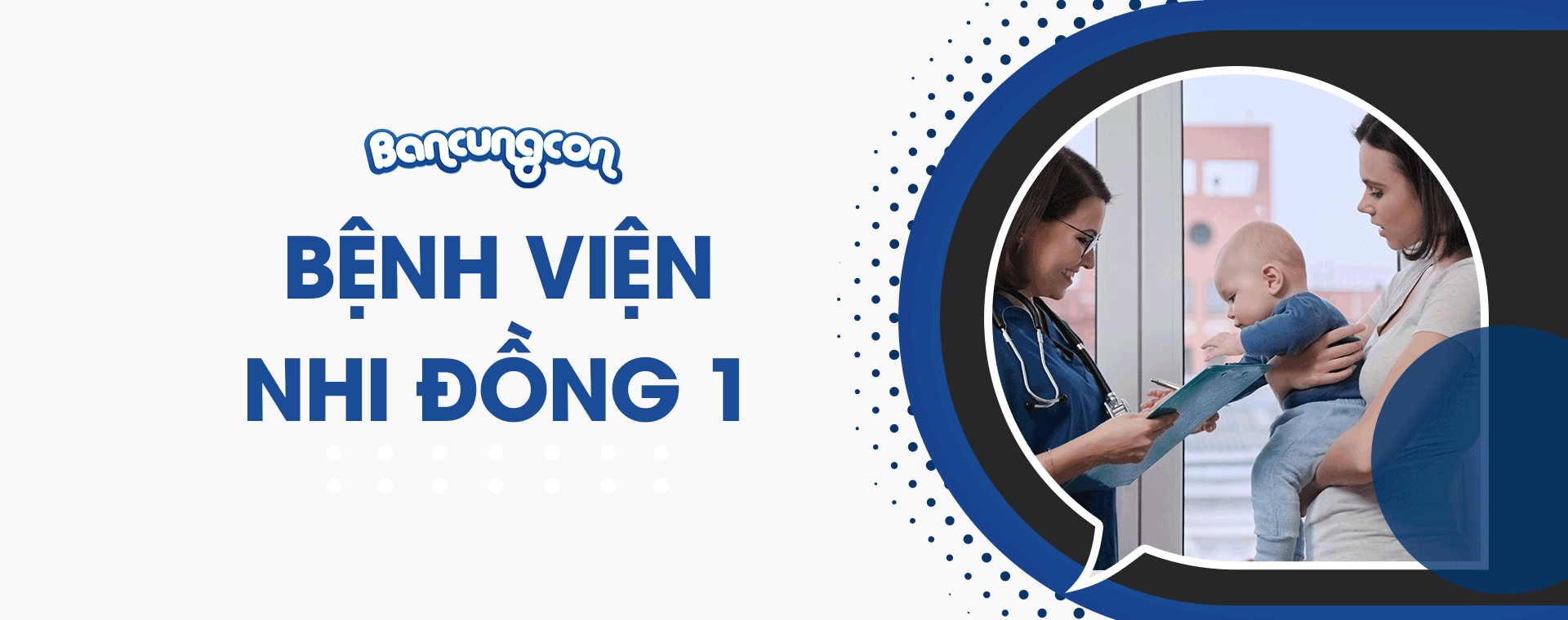 Kinh Nghiệm Đưa Trẻ Đi Khám Bệnh Tại Bệnh Viện Nhi Đồng 1