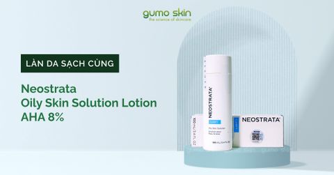 Làn da sạch cùng Neostrata Oily Skin Solution Lotion AHA 8%