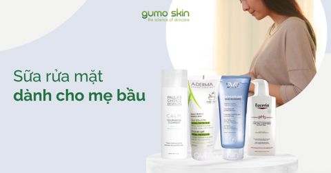Sữa rửa mặt dành cho bà bầu: Mẹ xinh mà con vẫn khoẻ