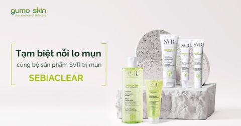 Tạm biệt nỗi lo mụn cùng bộ sản phẩm SVR trị mụn Sebiaclear