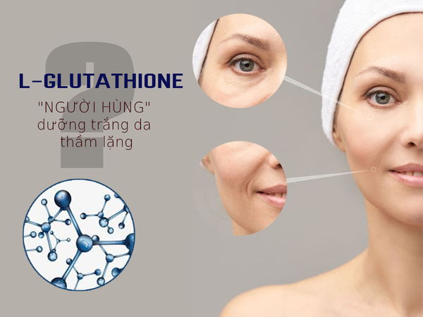 L-Glutathione thâm nhập sâu vào bên trong từng tế bào, cải thiện sắc tố da