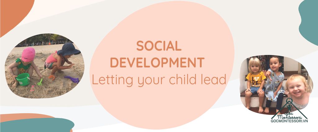 SOCIAL DEVELOPMENT: LETTING YOUR CHILD LEAD
