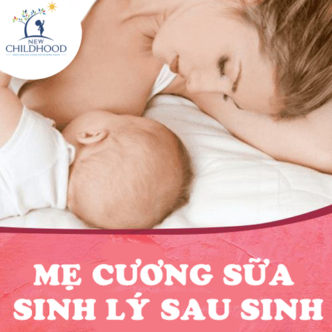 MẸ CƯƠNG SỮA SINH LÝ SAU SINH