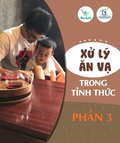 XỬ LÝ ĂN VẠ TRONG TỈNH THỨC – PHẦN 3