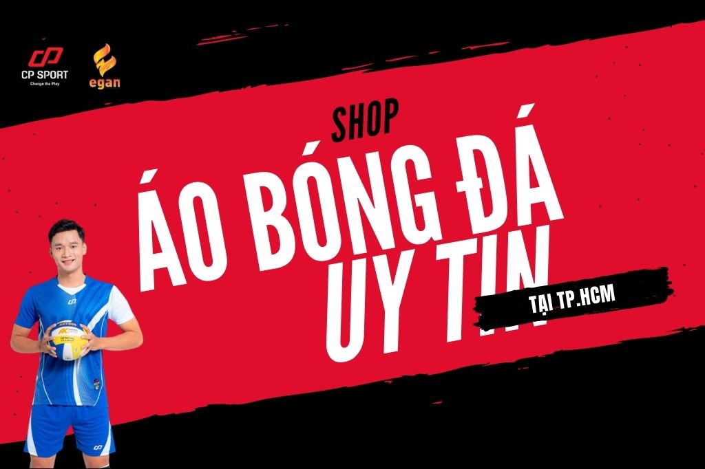 SHOP ÁO BÓNG ĐÁ UY TÍN TẠI TP.HCM