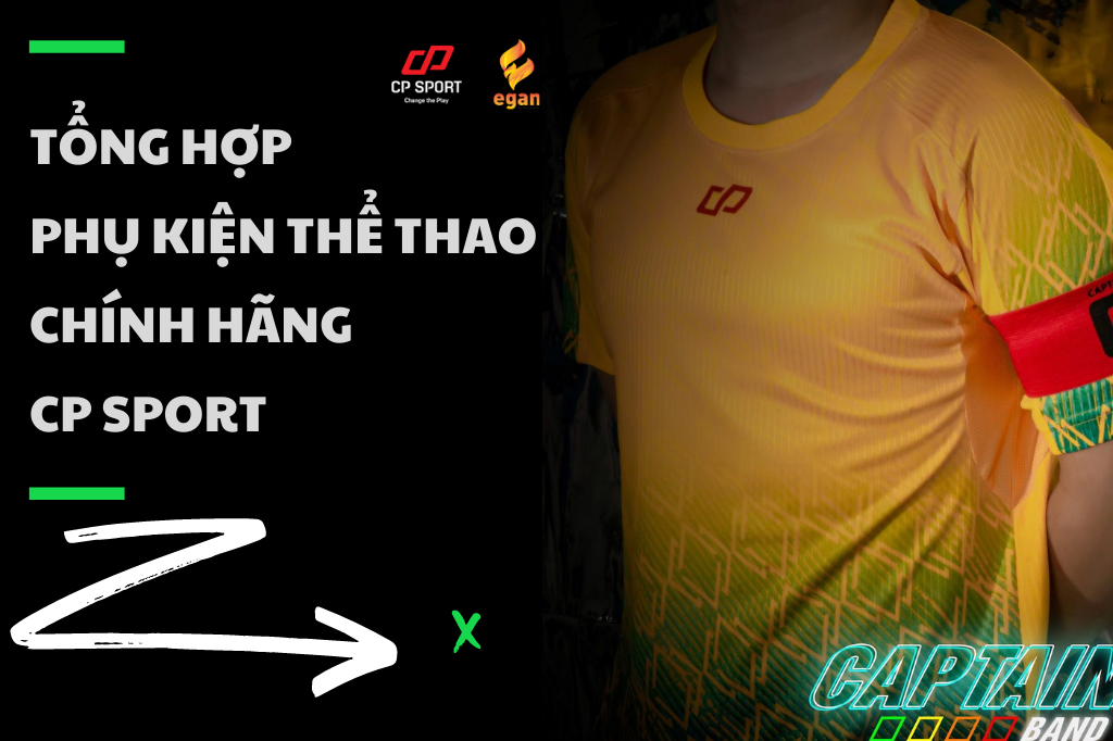 TỔNG HỢP PHỤ KIỆN THỂ THAO CHÍNH HÃNG CP SPORT