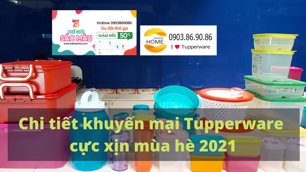 Khuyến mại Tupperware tháng 7/2021 có gì hấp dẫn?