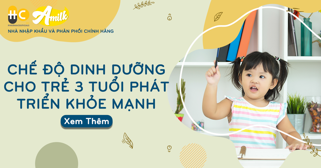 Chế Độ Dinh Dưỡng Cho Trẻ 3 Tuổi Phát Triển Khỏe Mạnh Mẹ Cần Biết