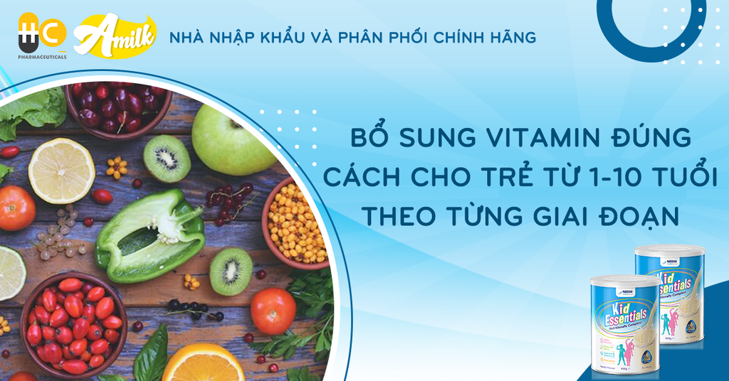 Bổ Sung Vitamin Đúng Cách Cho Trẻ Từ 1-10 Tuổi Theo Từng Giai Đoạn