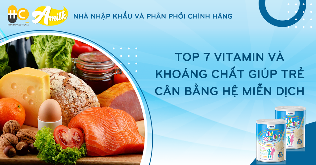 Top 7 Vitamin Và Khoáng Chất Giúp Trẻ Cân Bằng Hệ Miễn Dịch