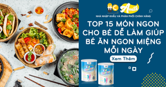 Top 15 Món Ngon Cho Bé Dễ Làm Giúp Bé Ăn Ngon Miệng Mỗi Ngày