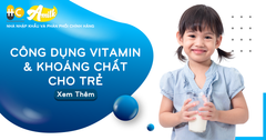 Công Dụng Của Vitamin Và Khoáng Chất Cho Trẻ?