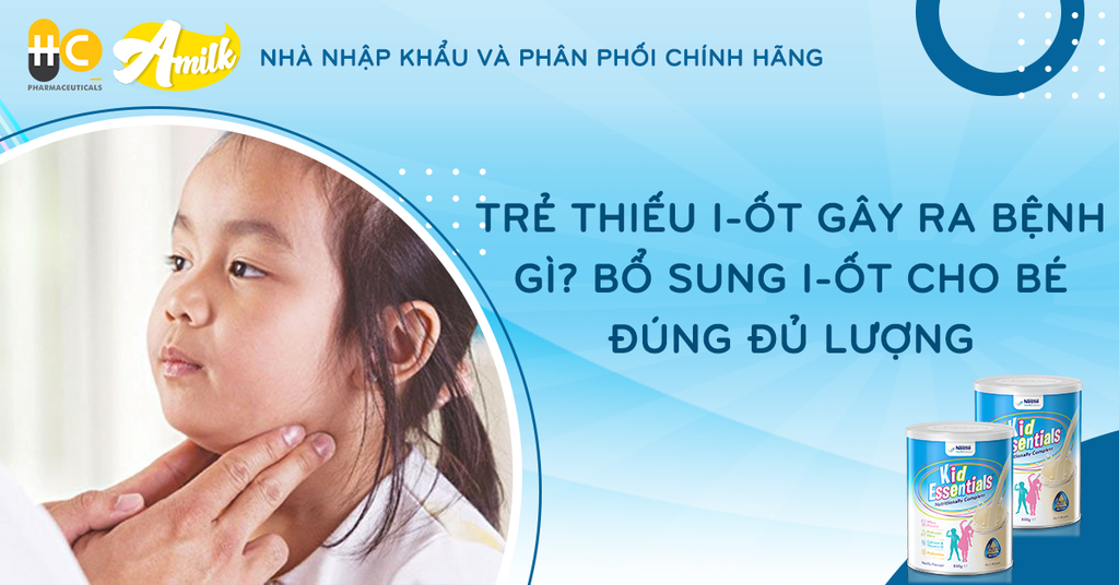 Vai Trò Của I-ốt Đối Với Sức Khỏe Của Trẻ 1-10 Tuổi