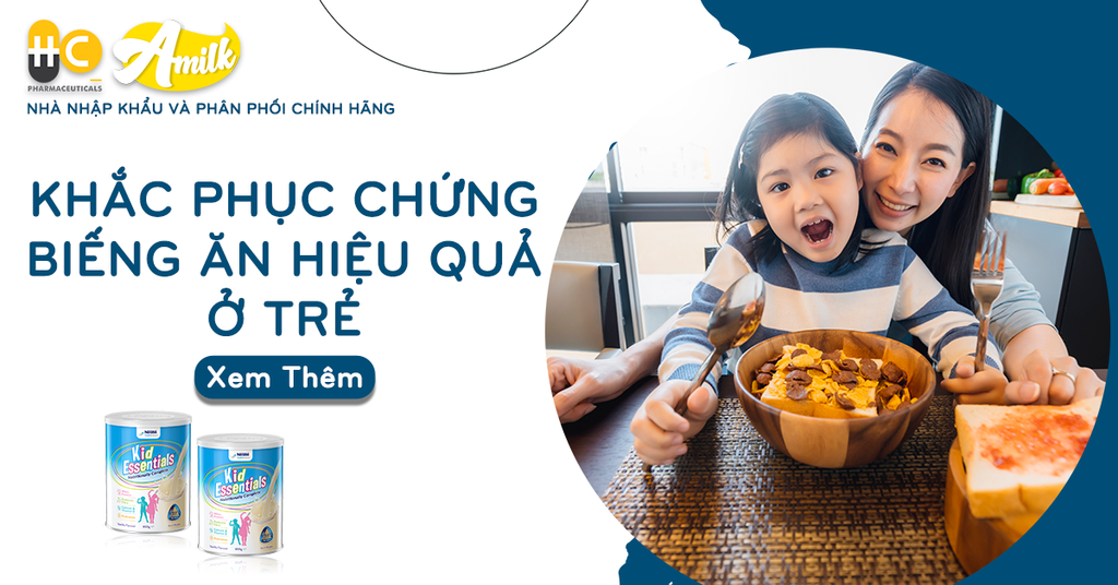 Khắc Phục Chứng Biếng Ăn Ở Trẻ Hiệu Quả Các Mẹ Nên Biết